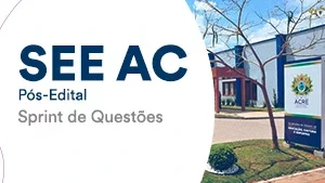 SEE AC - Pós-Edital: Sprint de Questões - Estratégia Concursos