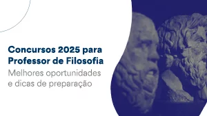 Concursos 2025 para Professor de Filosofia | Melhores oportunidades e ...