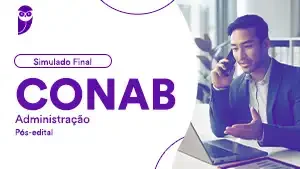 Simulado Final CONAB - Cargo: Administração - Pós-Edital - Estratégia ...