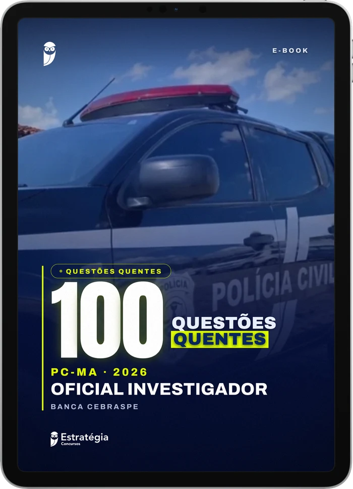 Capa do e-book PC MA 2026 - 100 Questões Quentes do Cebraspe - Oficial Investigador