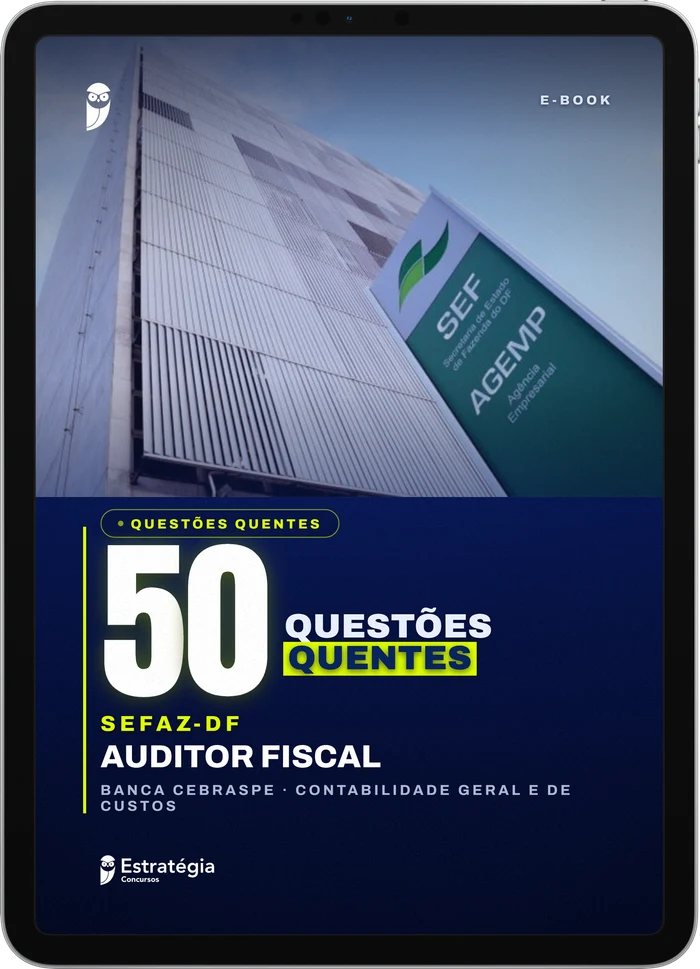 Capa do e-book SEFAZ DF - 50 Questões Quentes de Contabilidade Geral e de Custos do Cebraspe - Auditor Fiscal