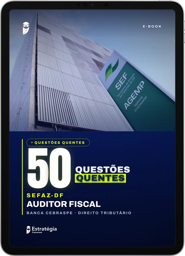 Capa do e-book SEFAZ DF - 50 Questões Quentes de Direito Tributário do Cebraspe - Auditor Fiscal