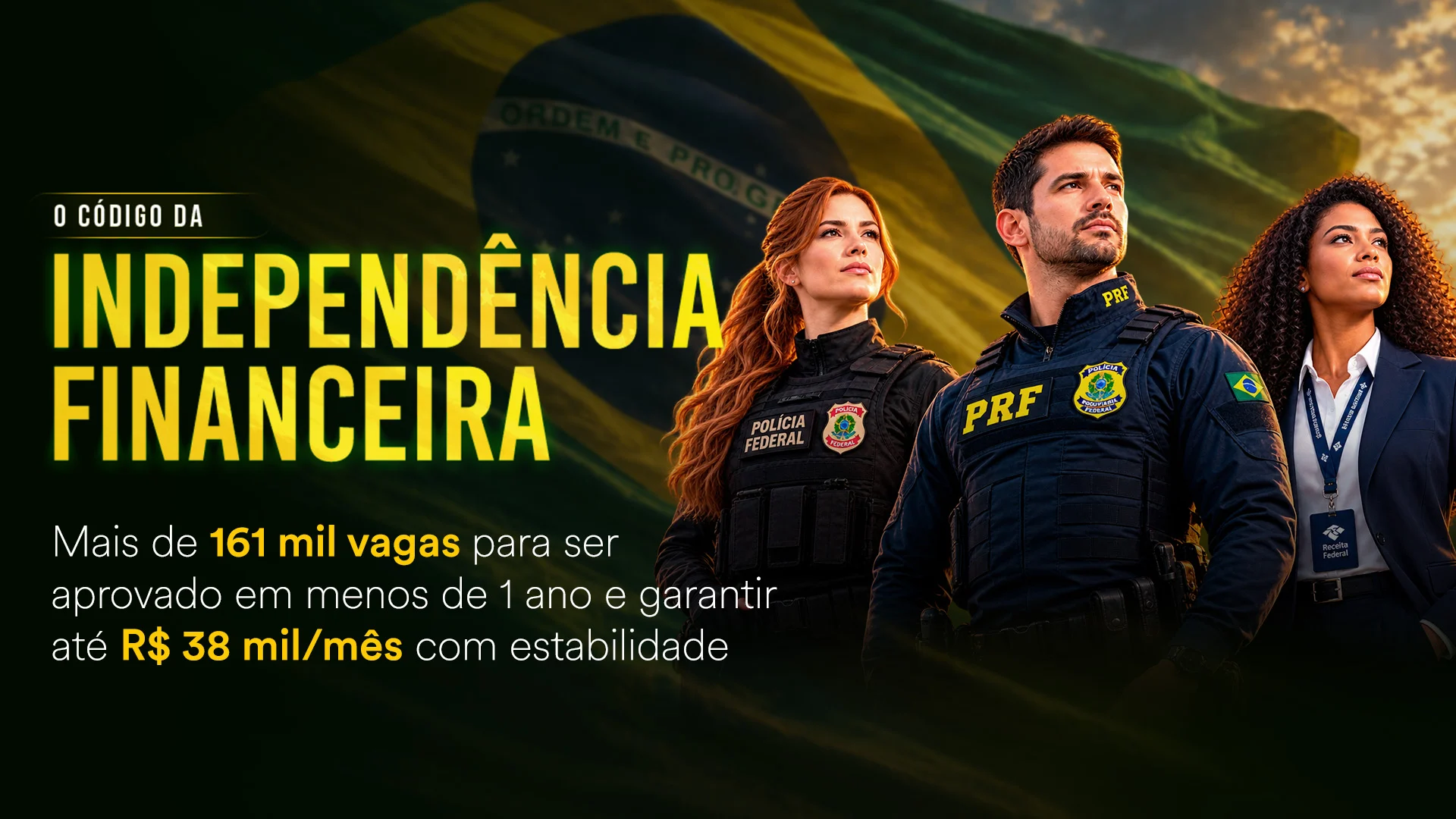 O Código da Independência Financeira - Mais de 161 mil vagas para ser aprovado em menos de 1 ano e garantir até R$ 38 mil/mês com estabilidade - abertura oficial em 7 de setembro, às 10h