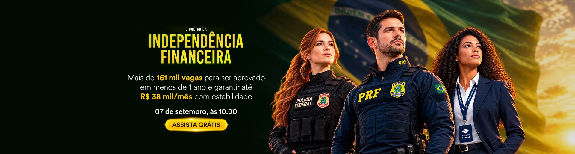 O Código da Independência Financeira - Mais de 161 mil vagas para ser aprovado em menos de 1 ano e garantir até R$ 38 mil/mês com estabilidade - abertura oficial em 7 de setembro, às 10h