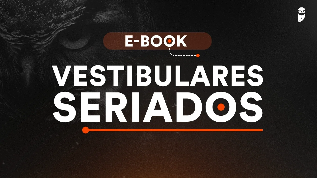 E-book: Vestibulares Seriados - Estratégia Vestibulares